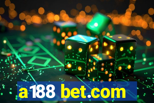 a188 bet.com